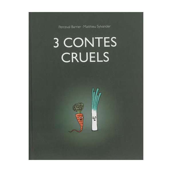 3 contes cruels