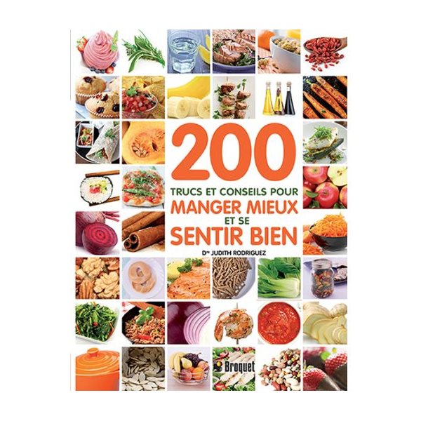 200 trucs et conseils pour manger mieux et se sentir bien