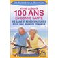 Vivre jusqu'à 100 ans en bonne santé