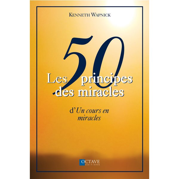 50 principes des miracles d'Un cours en miracles (Les)