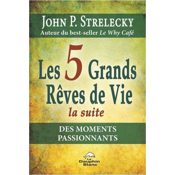 Les 5 grands rêves de vie