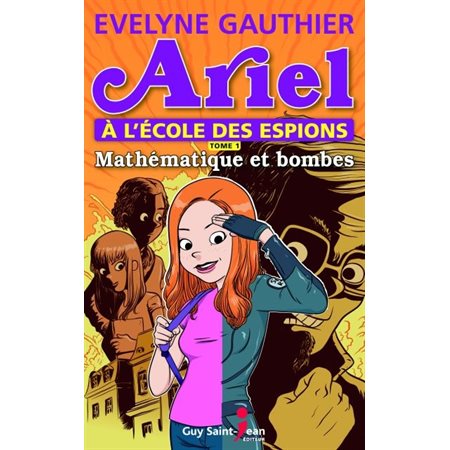 Ariel à l'école des espions T.01 mathématique et bombes
