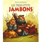 Les trois petits jambons