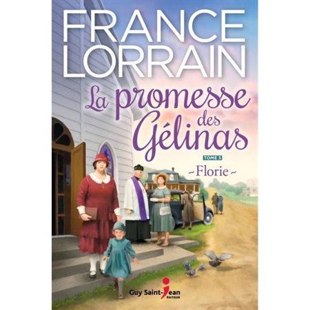 Florie, Tome 3, La promesse des Gélinas
