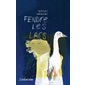 Fendre les lacs
