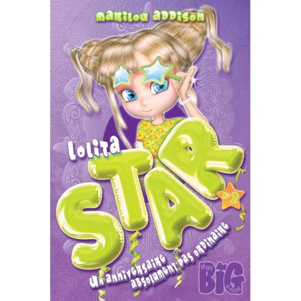 Un anniversaire absolument pas ordinaire, Tome 2, Lolita Star