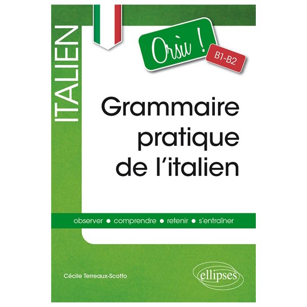 Grammaire pratique de l'italien, orsù B1-B2