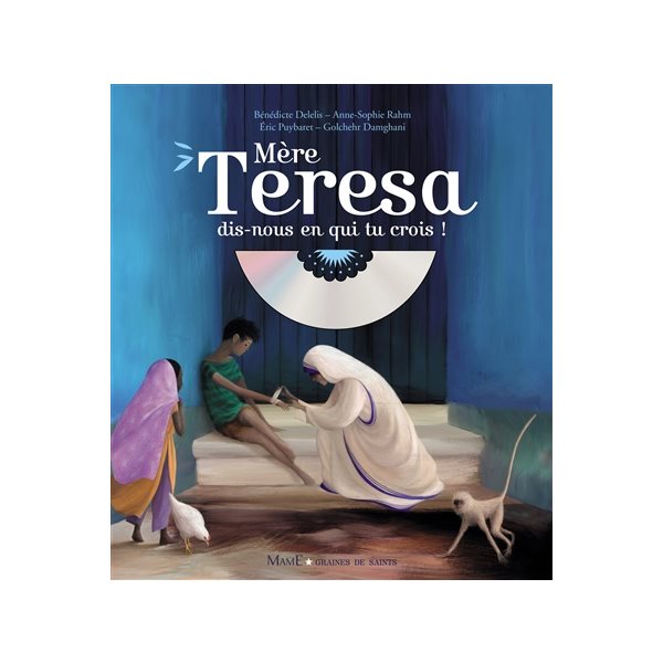 Mère Teresa, dis-nous en qui tu crois ! (+CD)