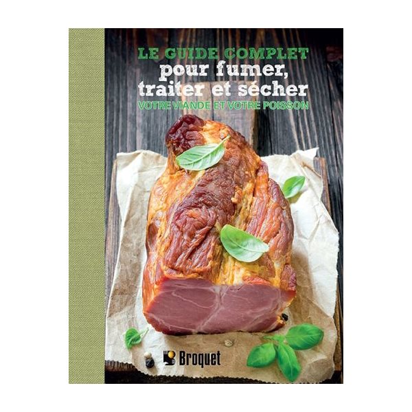 Le guide complet pour fumer, traiter et sécher votre viande et votre poisson
