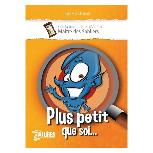 Plus petit que soi..., Tome 2, Dans la bibliothèque d'Aurélio, maître des sabliers