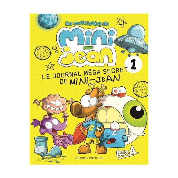 Le journal méga secret de Mini-Jean, Tome 1