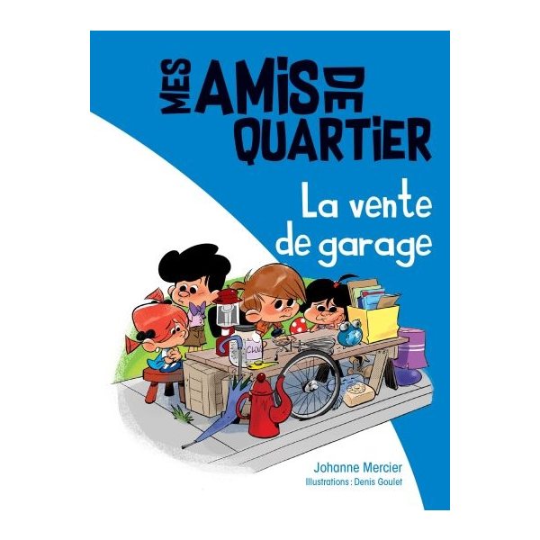 La vente de garage, Tome 2, Mes amis de quartier