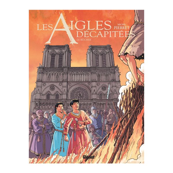 Le bûcher, Tome 28, Les aigles décapitées