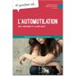 10 questions sur... l'automutilation chez l'adolescent et le jeune adulte