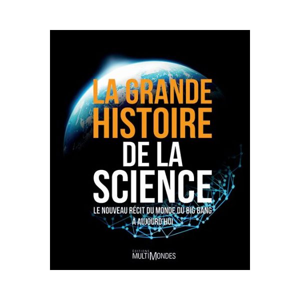 La grande histoire de la science