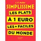 Les plats à 1 euro les + faciles du monde