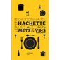 Le petit dictionnaire Hachette des accords mets & vins