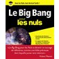 Le big bang pour les nuls