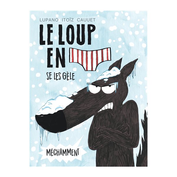 Le loup en slip se les gèle méchamment, Tome 2, Le loup en slip