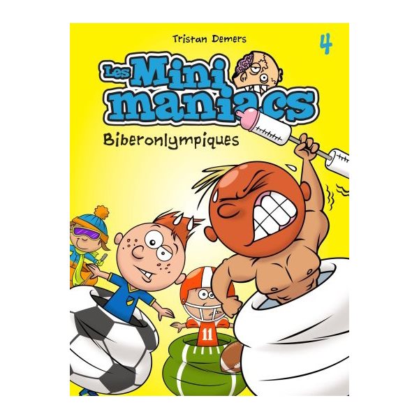 Biberonlympiques, Tome 4, Les Minimaniacs