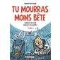 Science un jour, science toujours !, Tome 3, Tu mourras moins bête