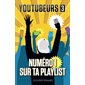 Numéro 1 sur ta playlist, Tome 3, Youtubeurs