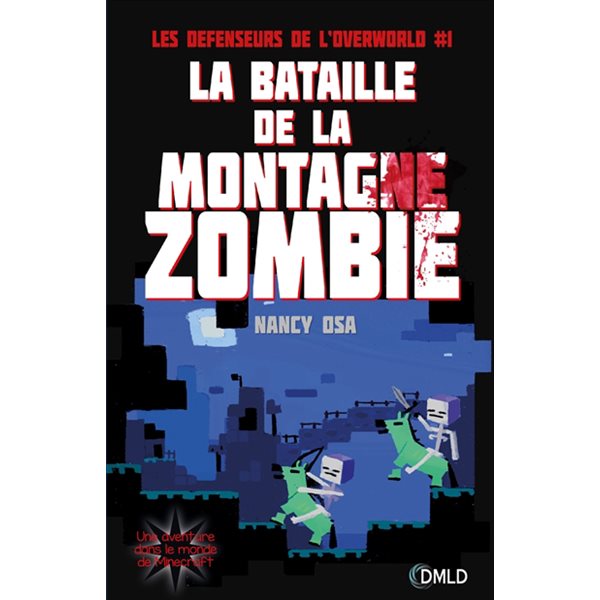 La bataille de la montagne zombie, Tome 1, Les défenseurs de l'Overworld