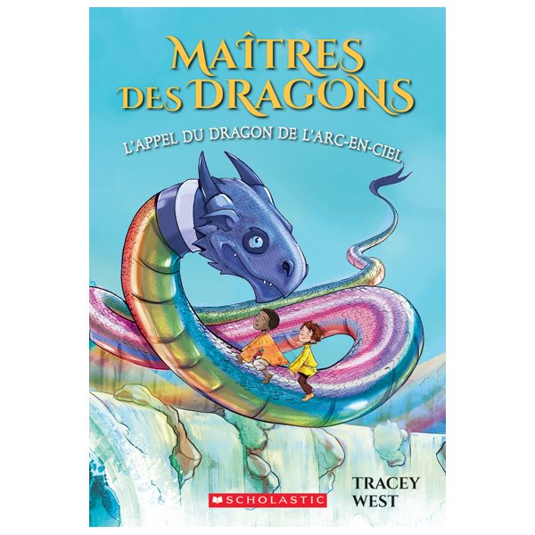 L'appel du dragon de l'Arc-en-ciel, Tome 10, Maîtres des dragons