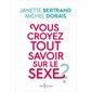 Vous croyez tout savoir sur le sexe?