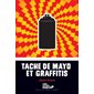 Tache de mayo et graffitis