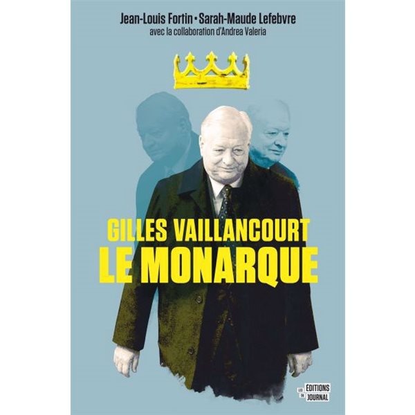 Gilles Vaillancourt, le monarque