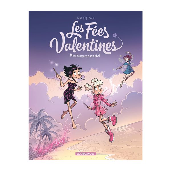 Une chaussure à son pied, Tome 2, Les fées valentines