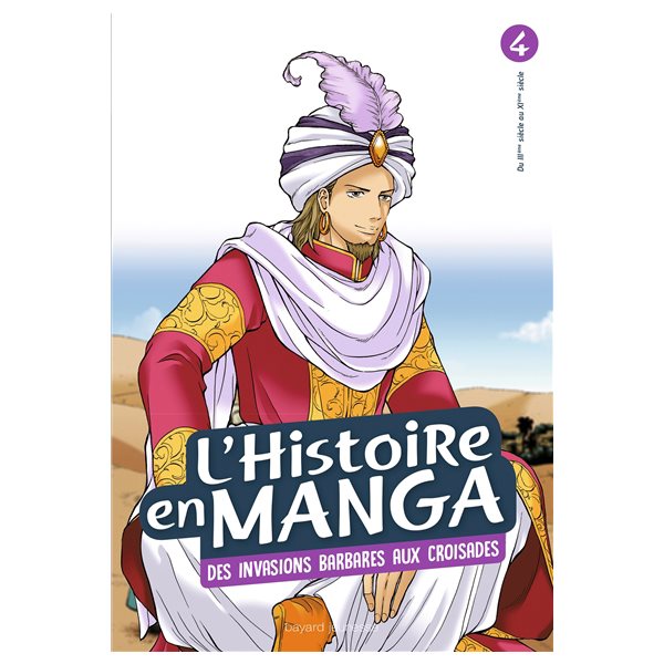 Des invasions barbares aux Croisades, Tome 4, L'histoire en manga