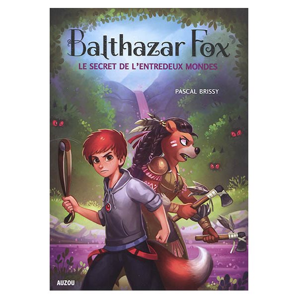 Le secret de l'entredeux mondes, Tome 2, Balthazar Fox