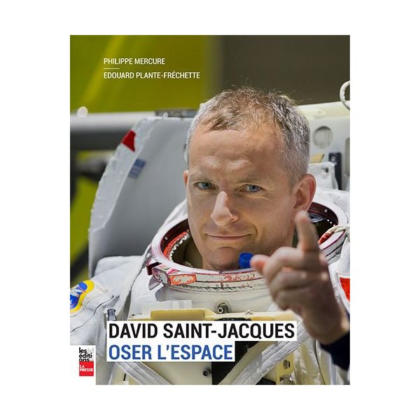 David Saint-Jacques : Oser l'espace
