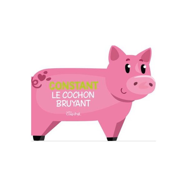 Constant le cochon bruyant