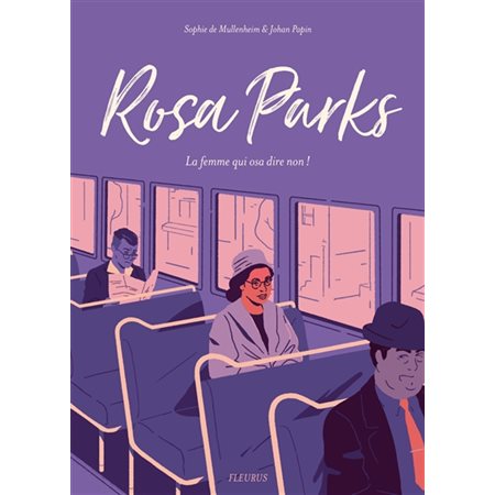 Rosa Parks : la femme qui osa dire non !