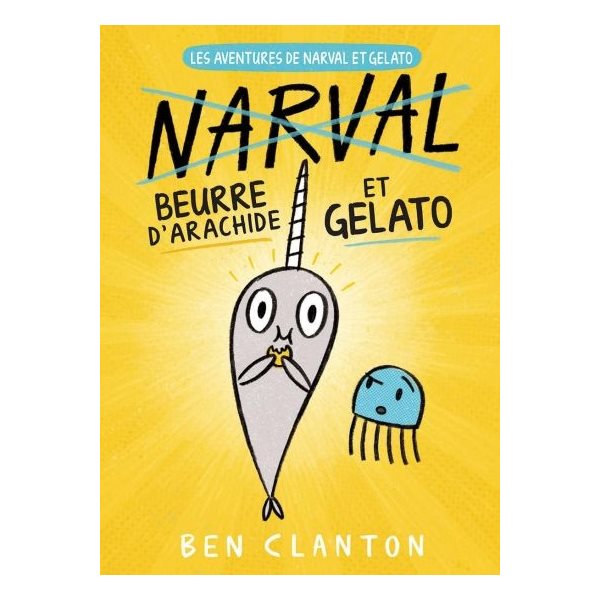 Beurre d'arachide et Gelato, Tome 3, Les aventures de Narval et Gelato