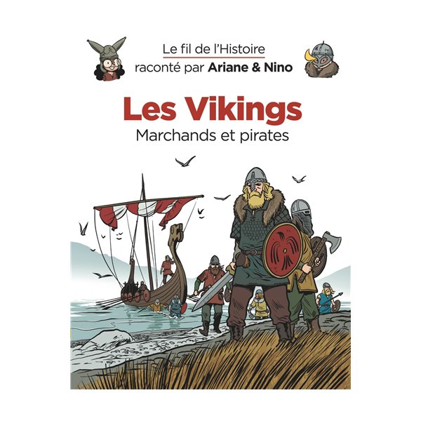 Les Vikings, Tome 17, Le fil de l'histoire raconté par Ariane & Nino