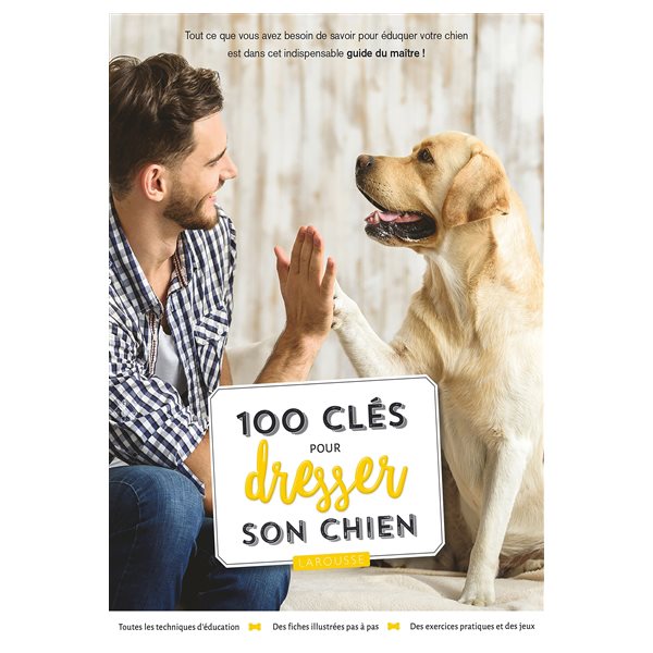 100 clés pour dresser son chien