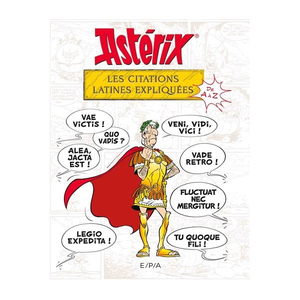 Astérix : les citations latines expliquées de A à Z