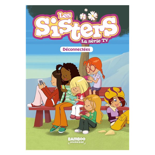 Déconnectées, Tome 18, Les sisters