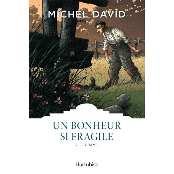 Le drame, Tome 2, Un bonheur si fragile