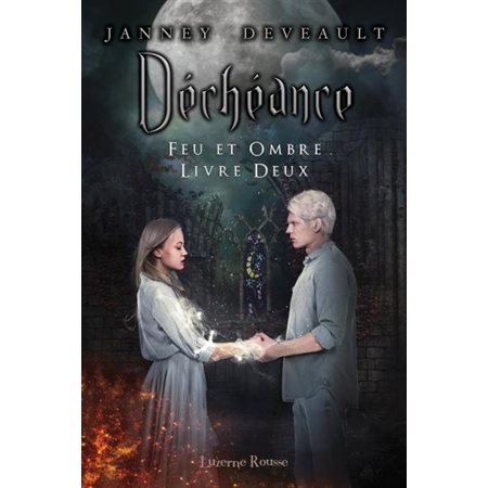 Déchéance, Tome 2, Feu et Ombre