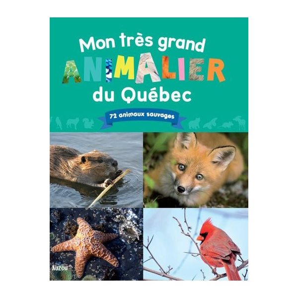 Mon très grand animalier du Québec