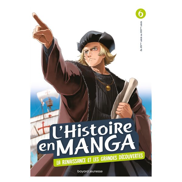 La Renaissance et les grandes découvertes, Tome 6, L'histoire en manga