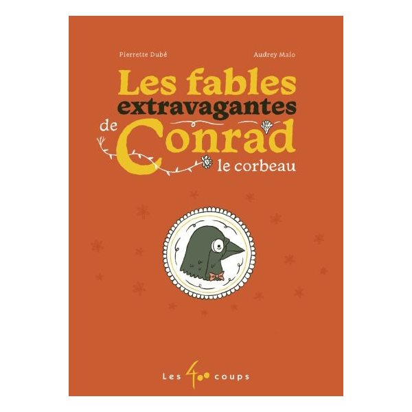 Les fables extravagantes de Conrad le corbeau