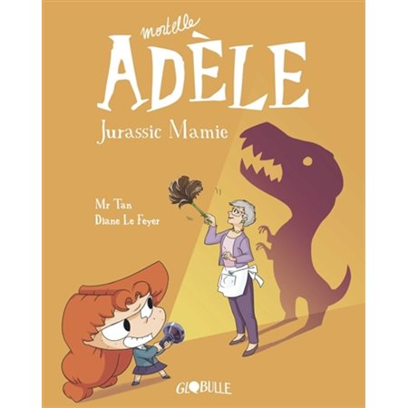 Jurassic mamie, Tome 16, Mortelle Adèle