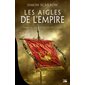 La conquête de l'aigle, Tome 2, Les aigles de l'Empire