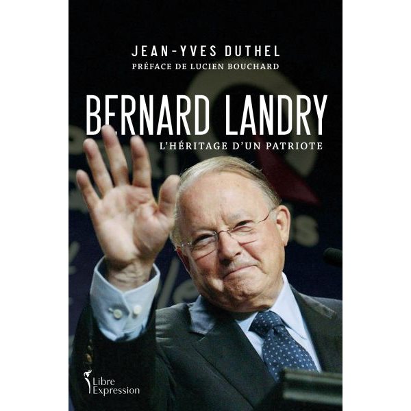 Bernard Landry : l'héritage d'un patriote